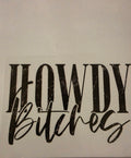 Howdy bitches