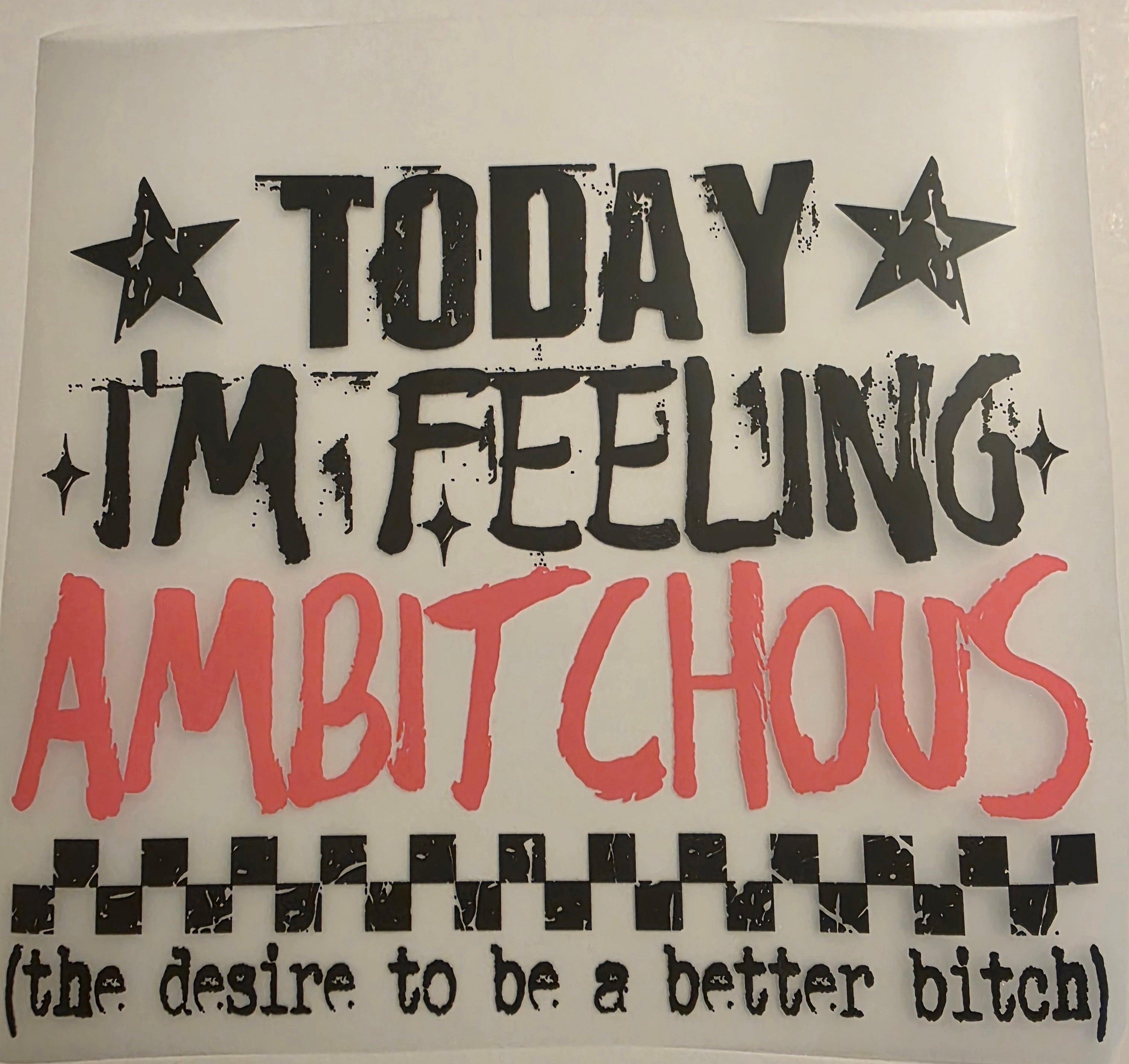 Feeling Ambitchous