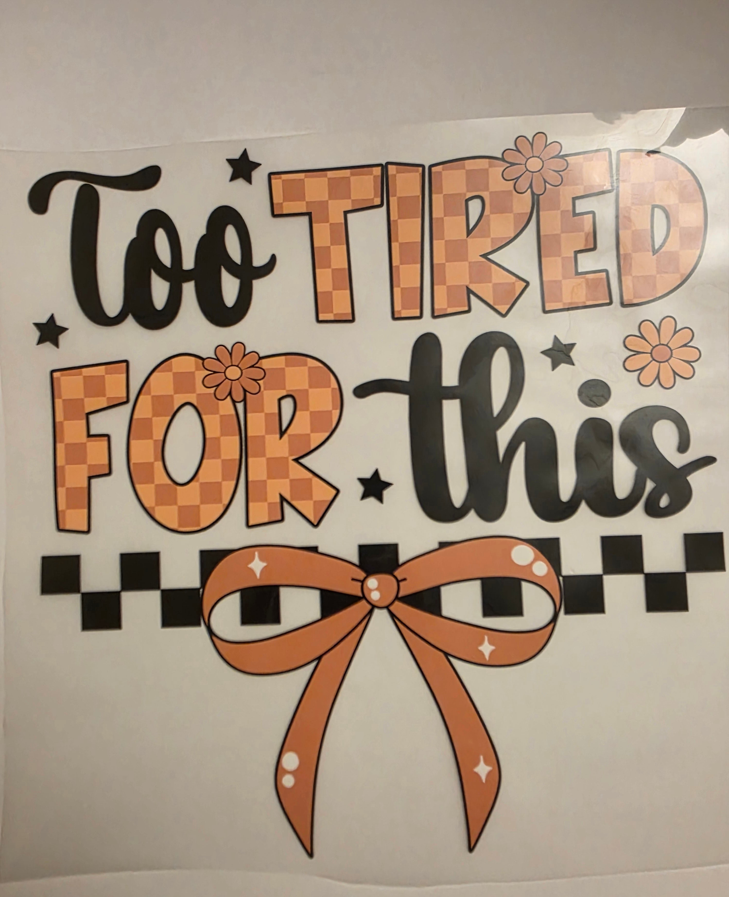 Too Tired